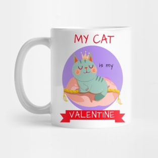 My Cat Is My Valentine Mug